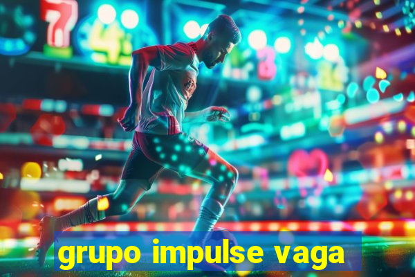 grupo impulse vaga